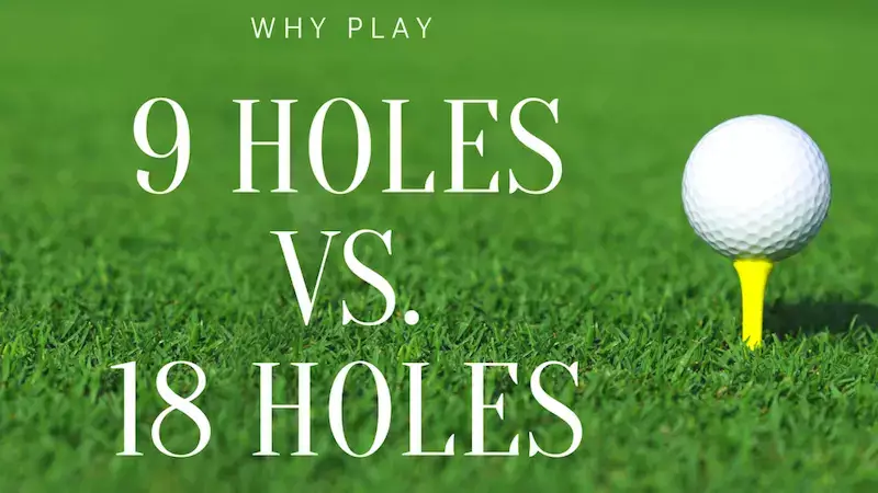 How Long Does It Take to Play 9 And 18 Holes of Golf
